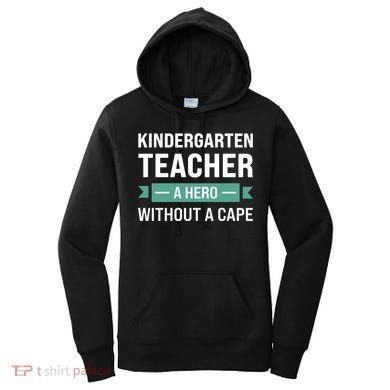 Kindergarten Teacher Kindergarten Teacher Gift Women's Hoodie