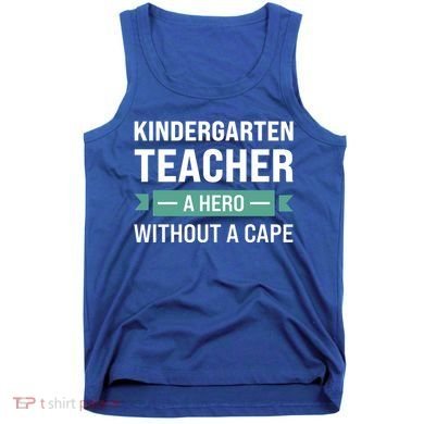 Kindergarten Teacher Kindergarten Teacher Gift Tank Top