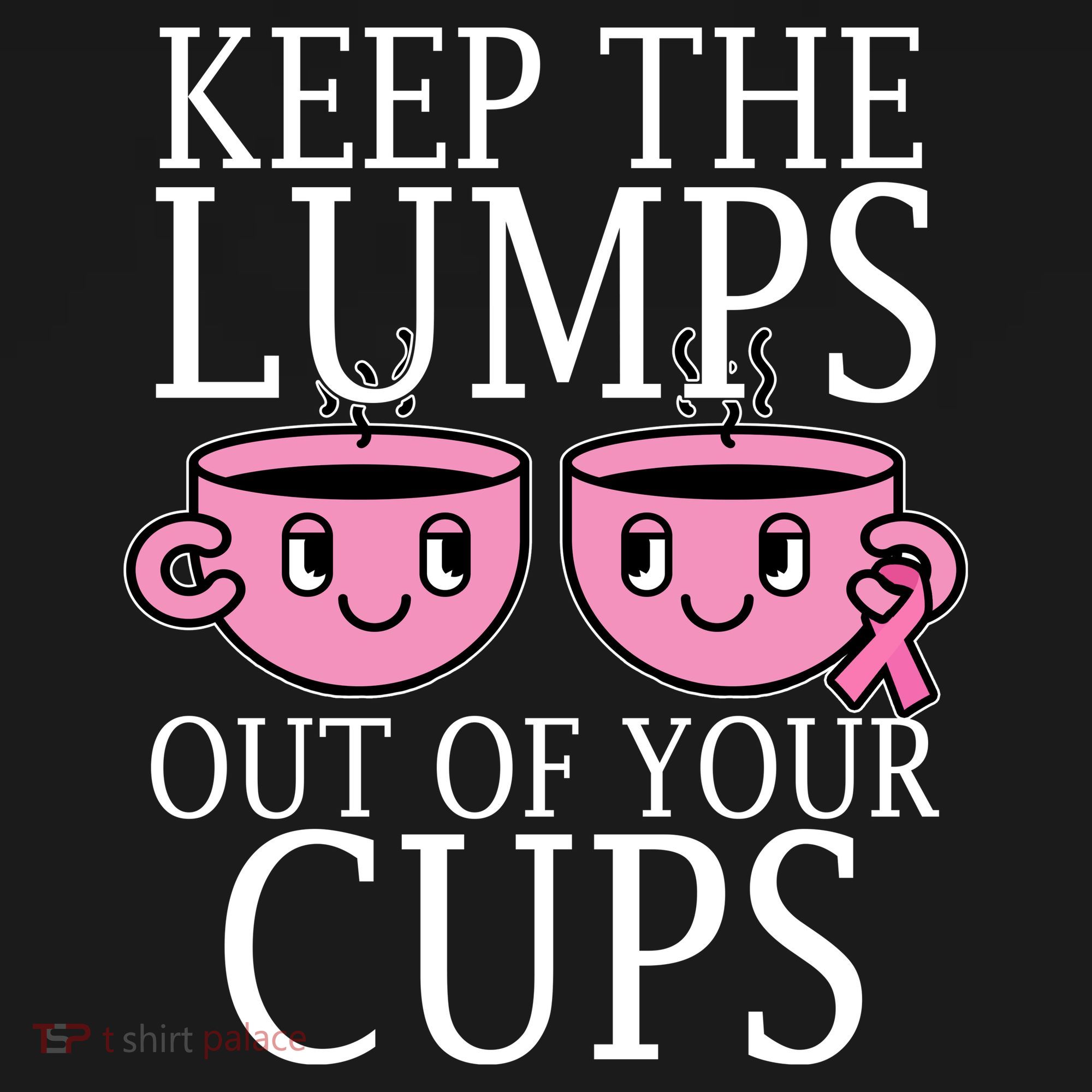 Keep The Lumps Out Of Your Cups Breast Cancer Women's Hoodie