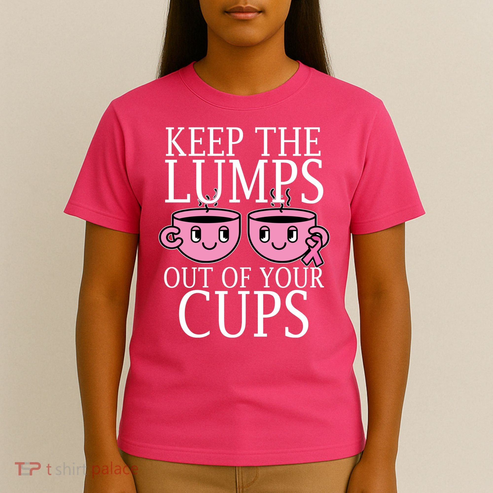 Keep The Lumps Out Of Your Cups Breast Cancer T-Shirt