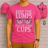Keep The Lumps Out Of Your Cups Breast Cancer T-Shirt thumb 6
