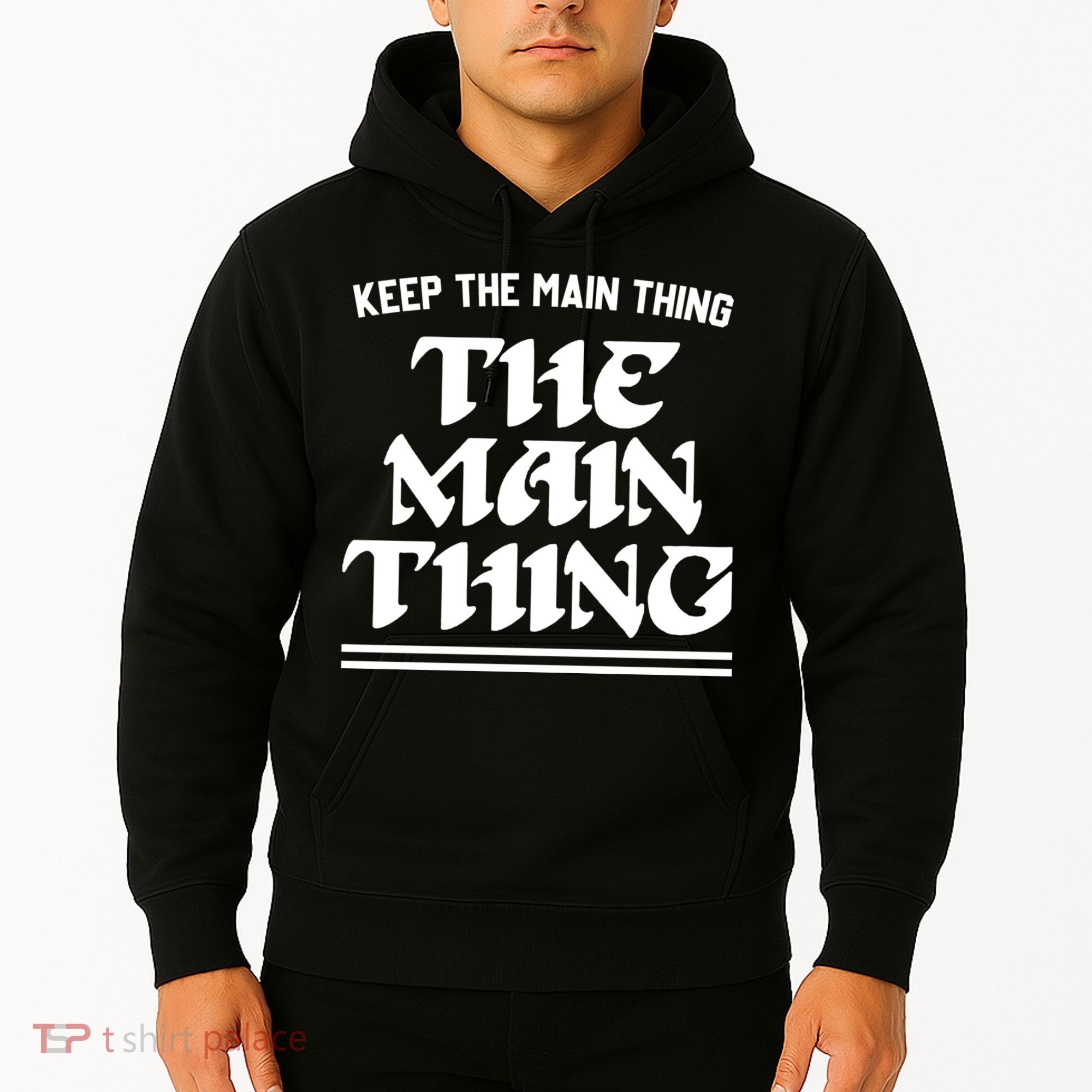 Keep The Main Thing The Main Thing Hoodie