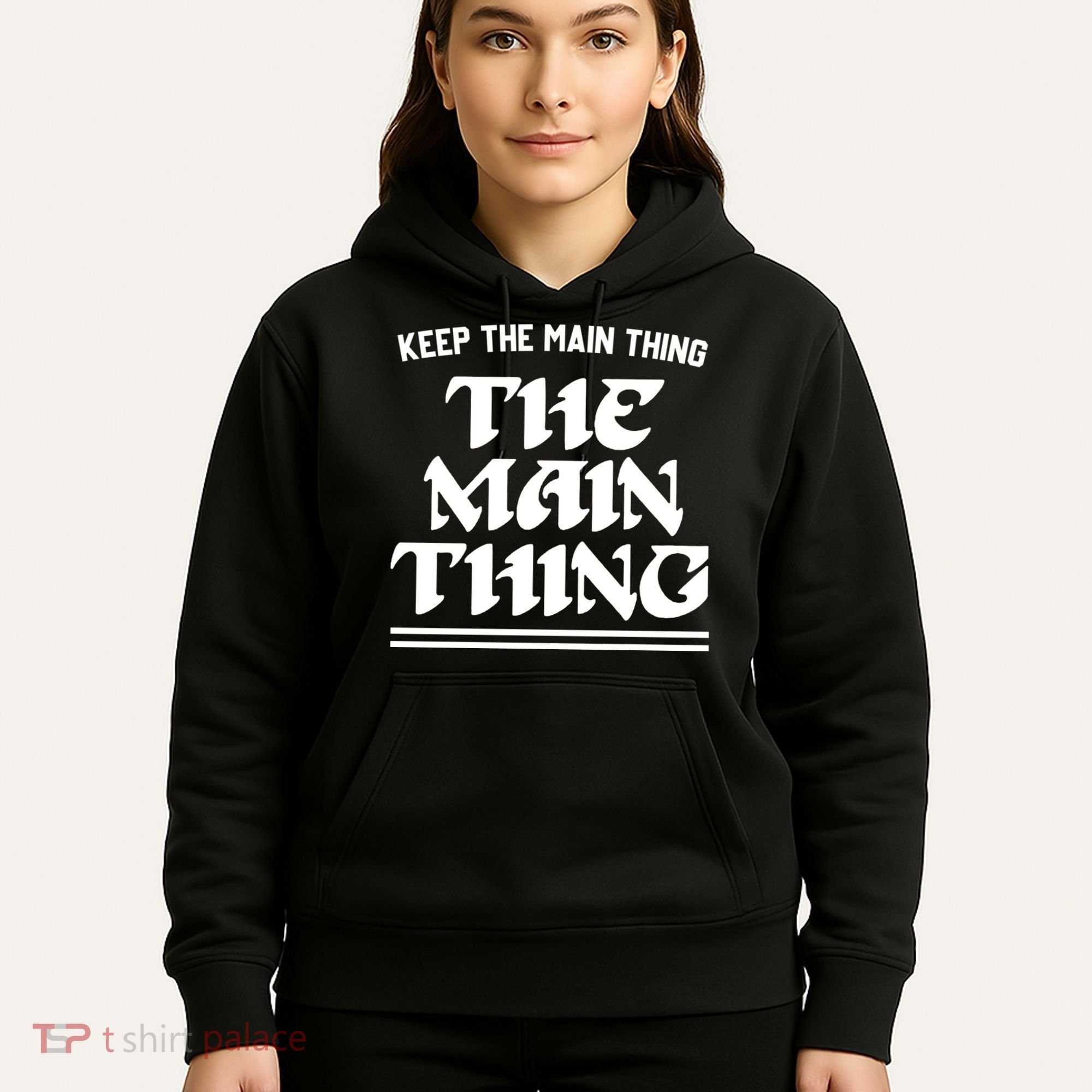 Keep The Main Thing The Main Thing Hoodie