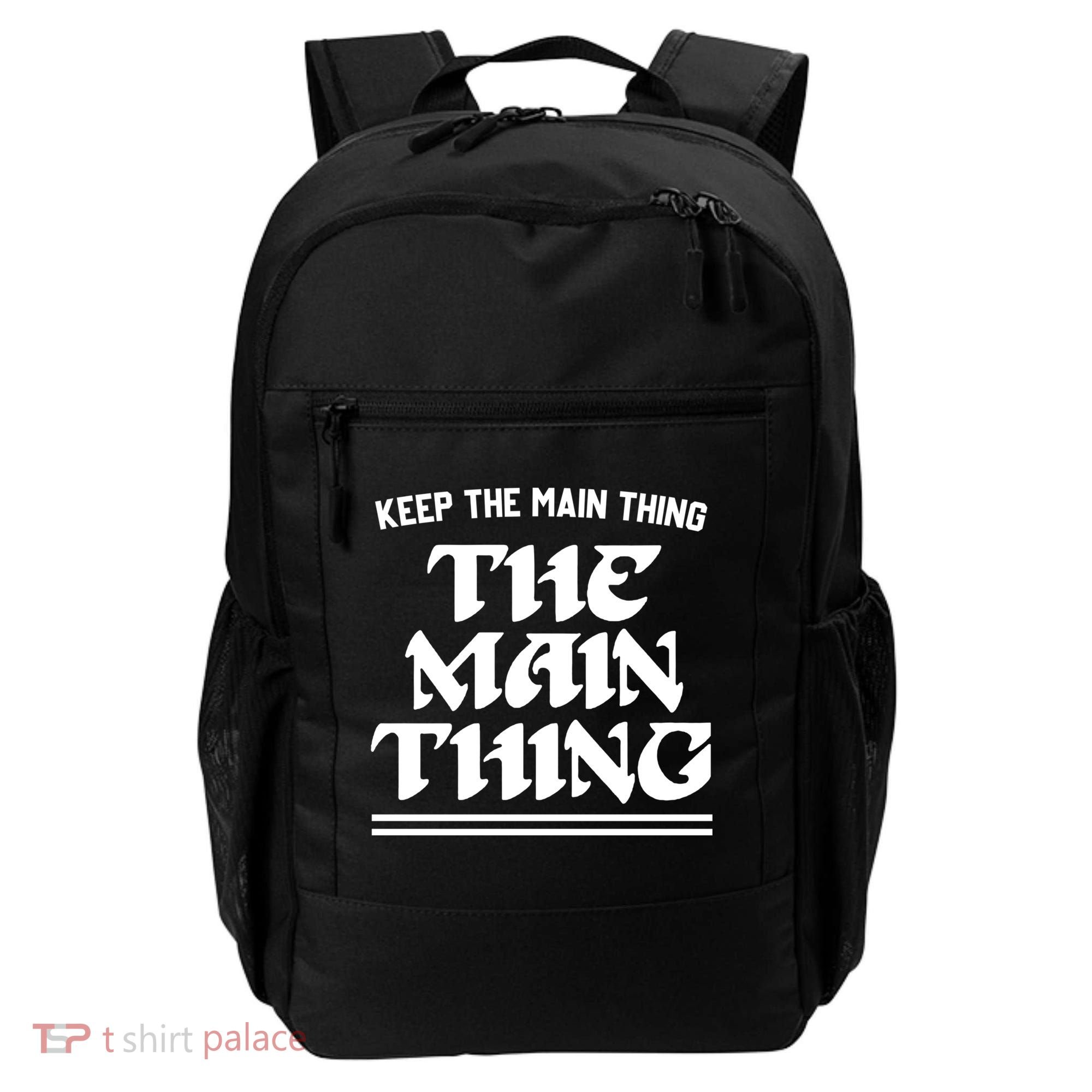 Keep The Main Thing The Main Thing Backpack