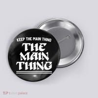 Keep The Main Thing The Main Thing Button thumb 0