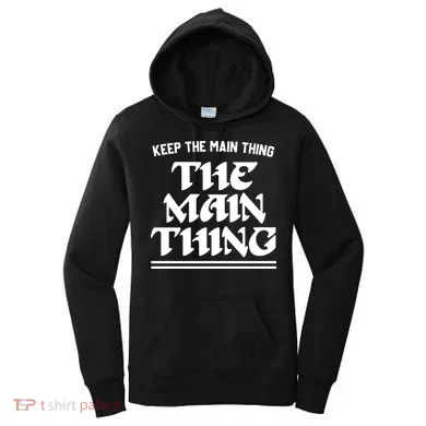 Keep The Main Thing The Main Thing Women's Hoodie