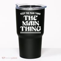 Keep The Main Thing The Main Thing Tumbler thumb 0