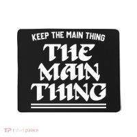 Keep The Main Thing The Main Thing Mousepad thumb 0