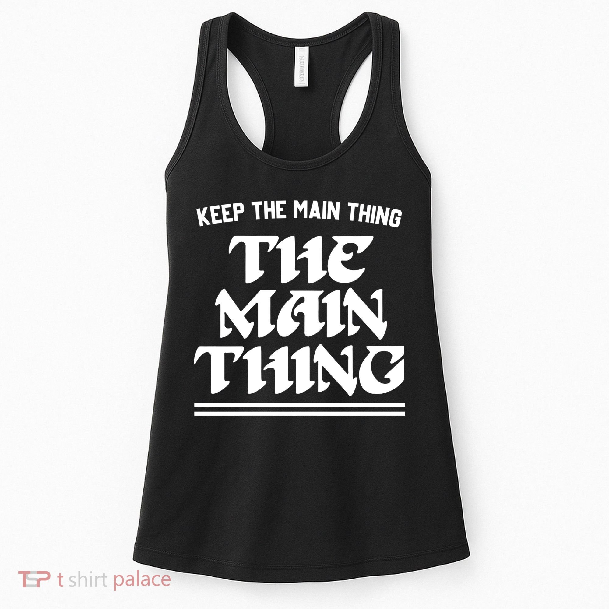 Keep The Main Thing The Main Thing Women's Tank Top