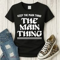 Keep The Main Thing The Main Thing Women's T-Shirt thumb 3