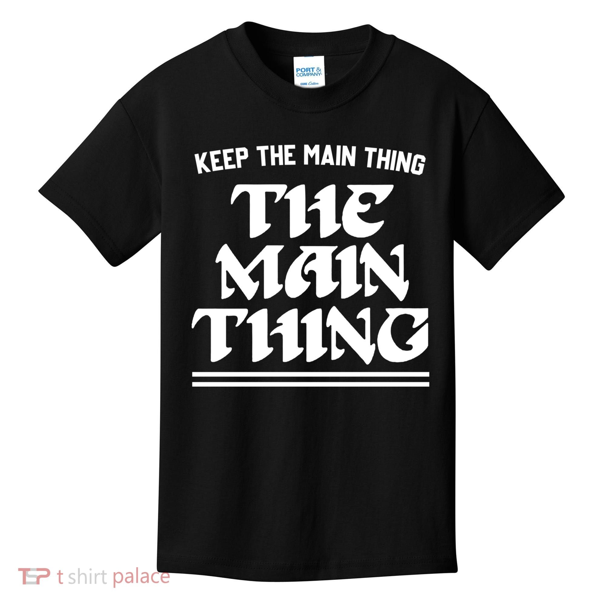 Keep The Main Thing The Main Thing Kids T-Shirt