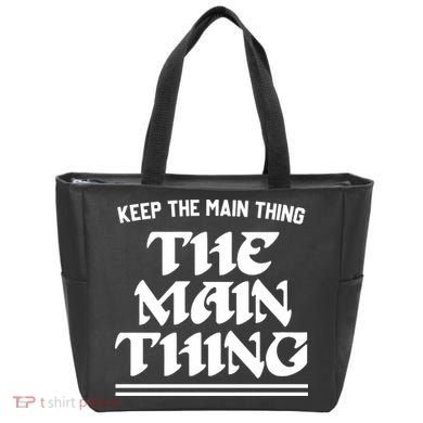 Keep The Main Thing The Main Thing Tote Bag