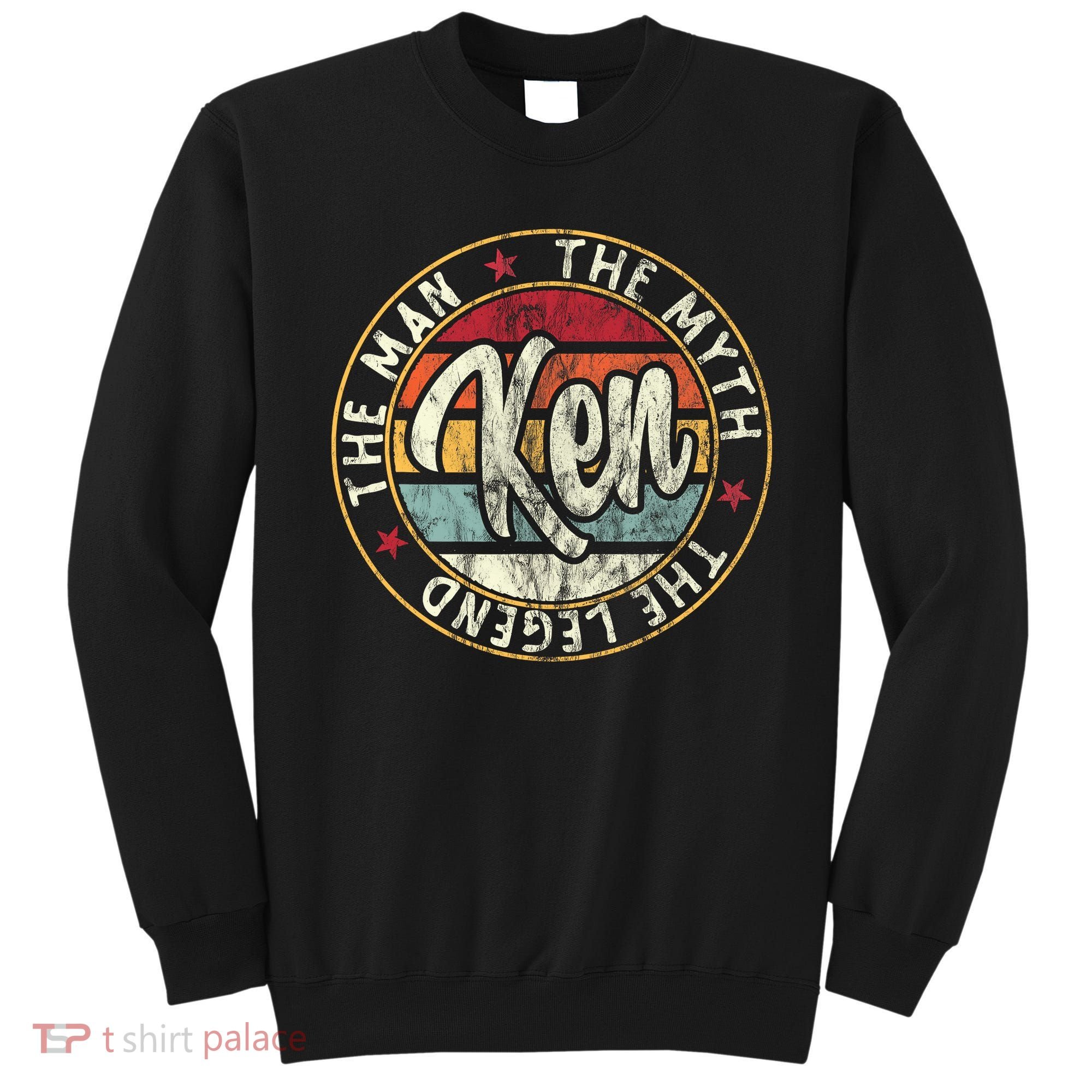 Ken The Man The Myth The Legend First Name Ken Sweatshirt