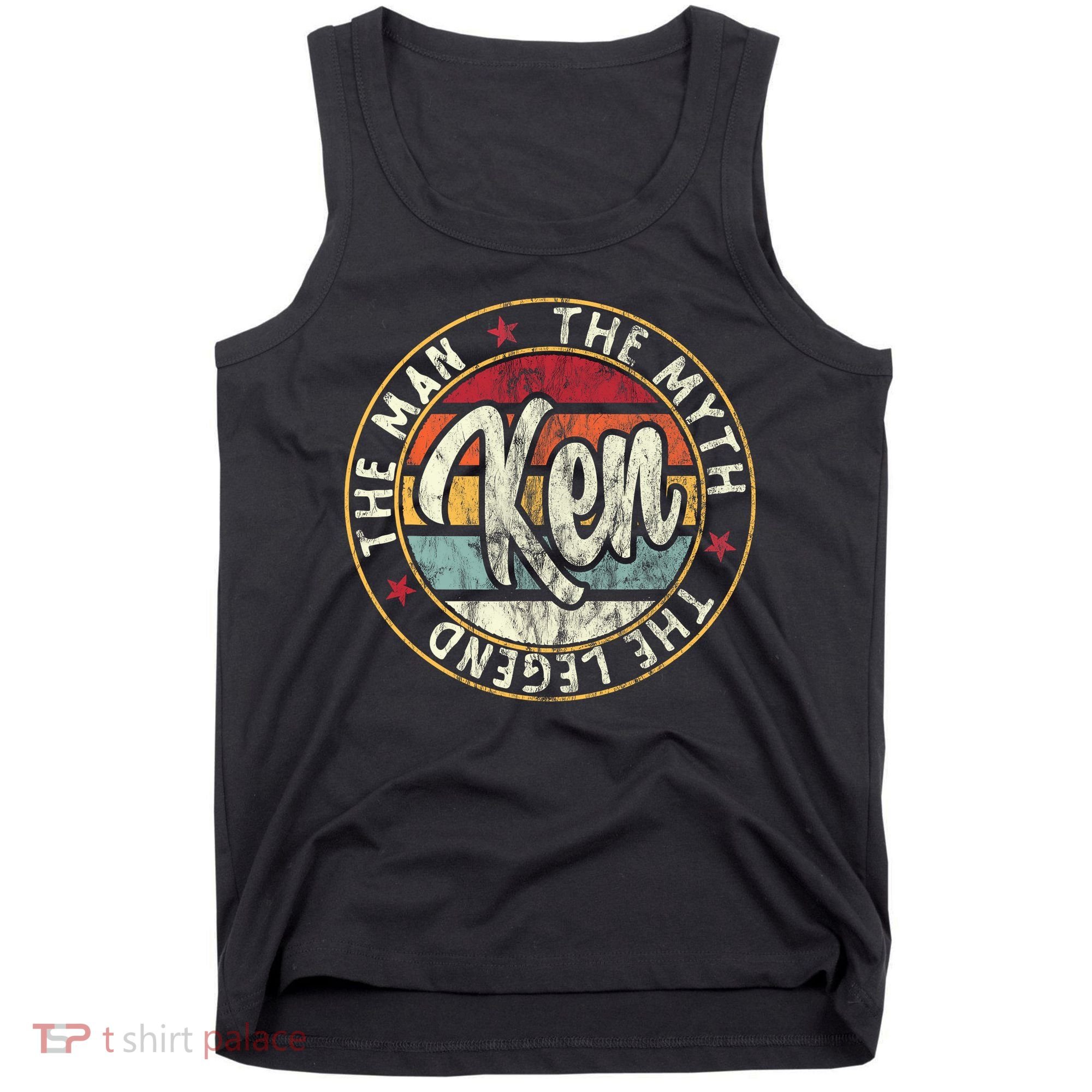 Ken The Man The Myth The Legend First Name Ken Tank Top