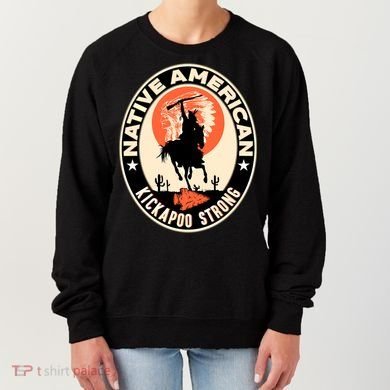 Kickapoo Tribe Native American Indian Pride Strong Gift Women's Sweatshirt