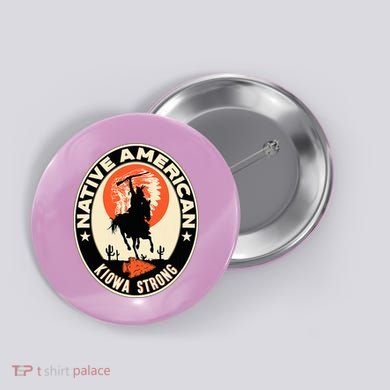 Kiowa Tribe Native American Indian Pride Strong Button
