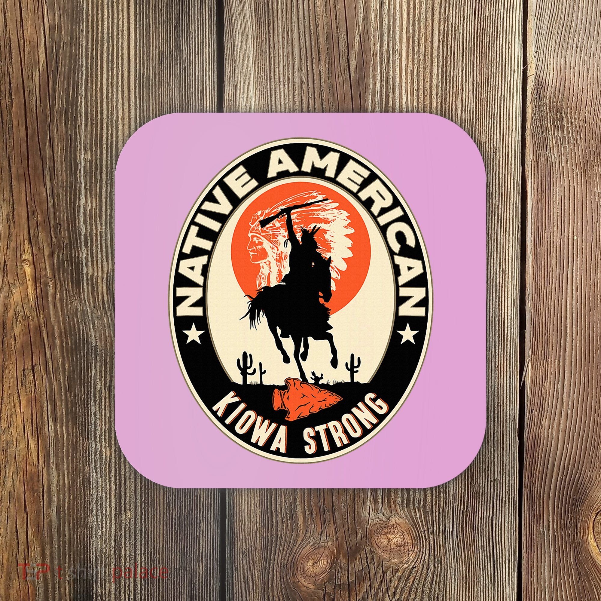 Kiowa Tribe Native American Indian Pride Strong Coaster