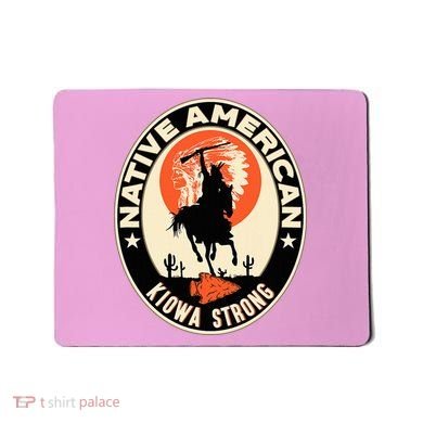 Kiowa Tribe Native American Indian Pride Strong Mousepad