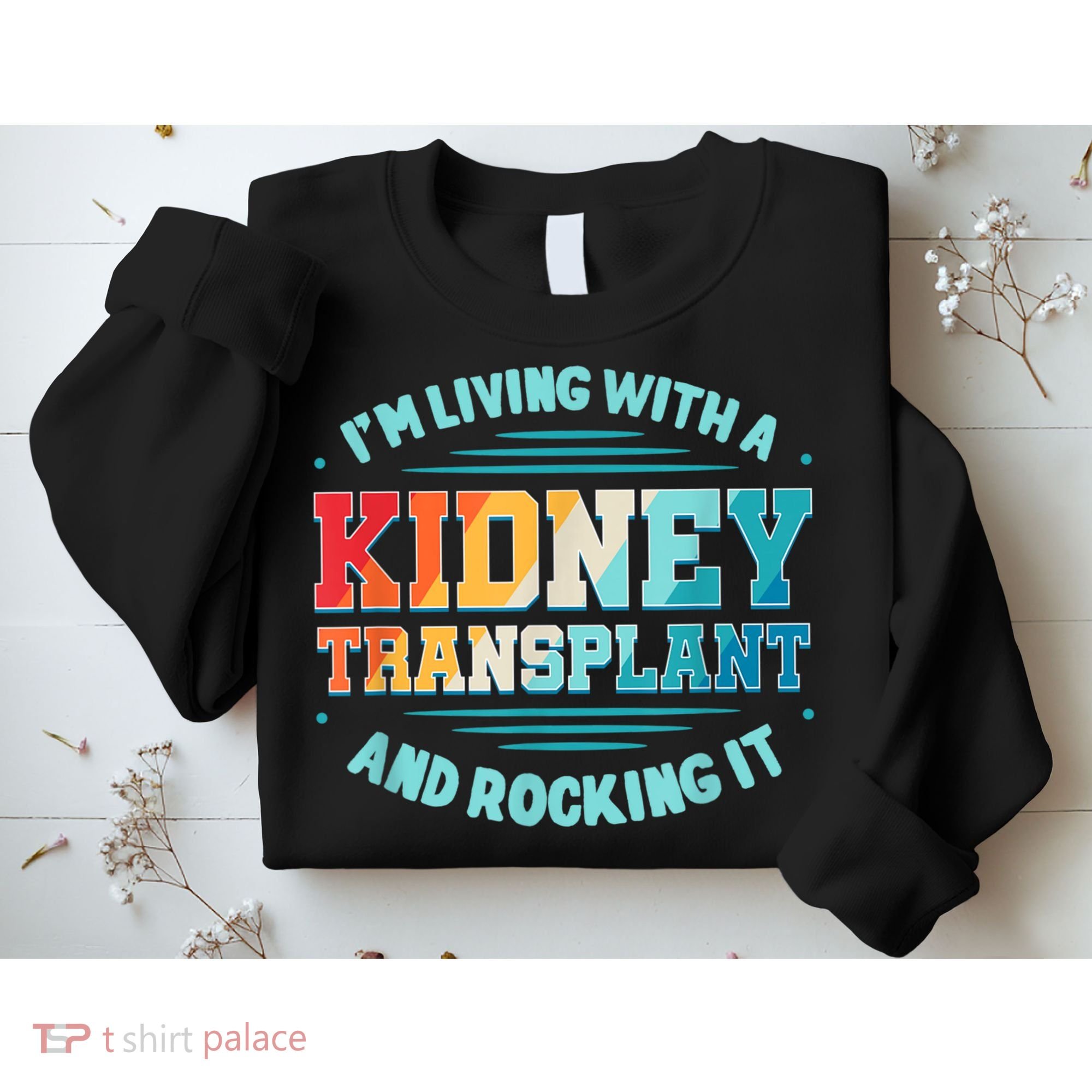 Kidney Transplant Organ Donor Transplantation Recipient Sweatshirt