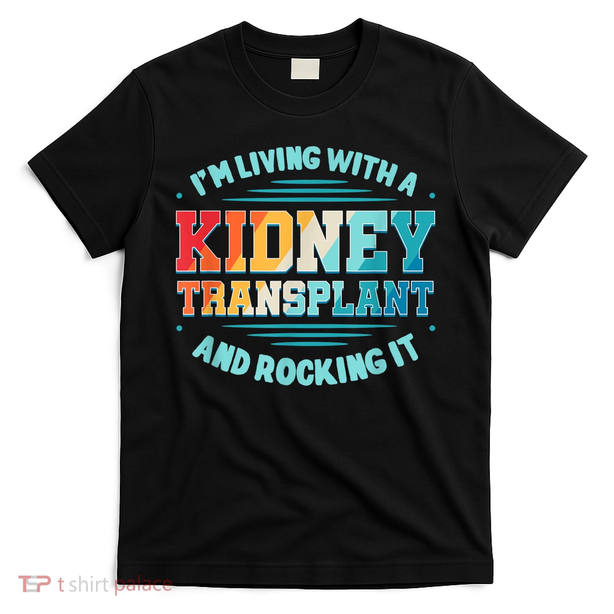 Kidney Transplant Organ Donor Transplantation Recipient T-Shirt
