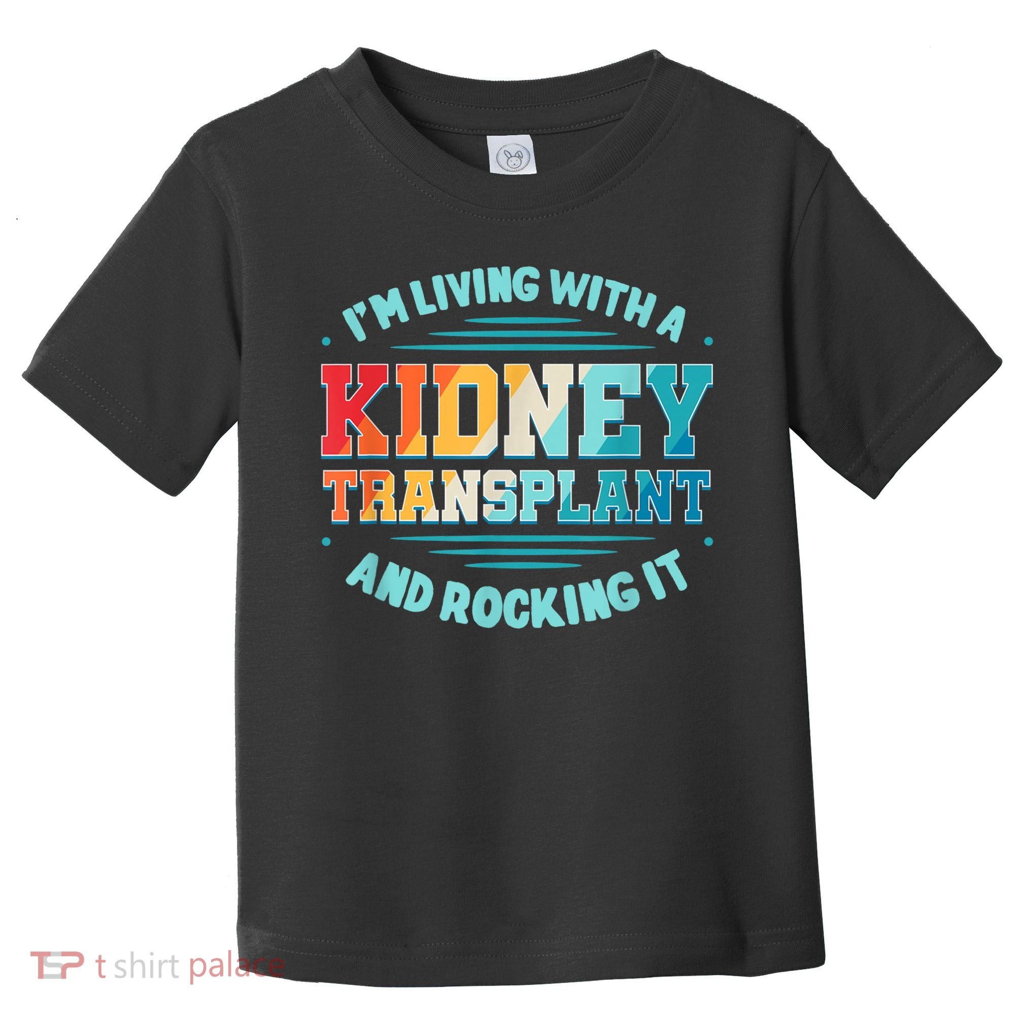 Kidney Transplant Organ Donor Transplantation Recipient Toddler T-Shirt