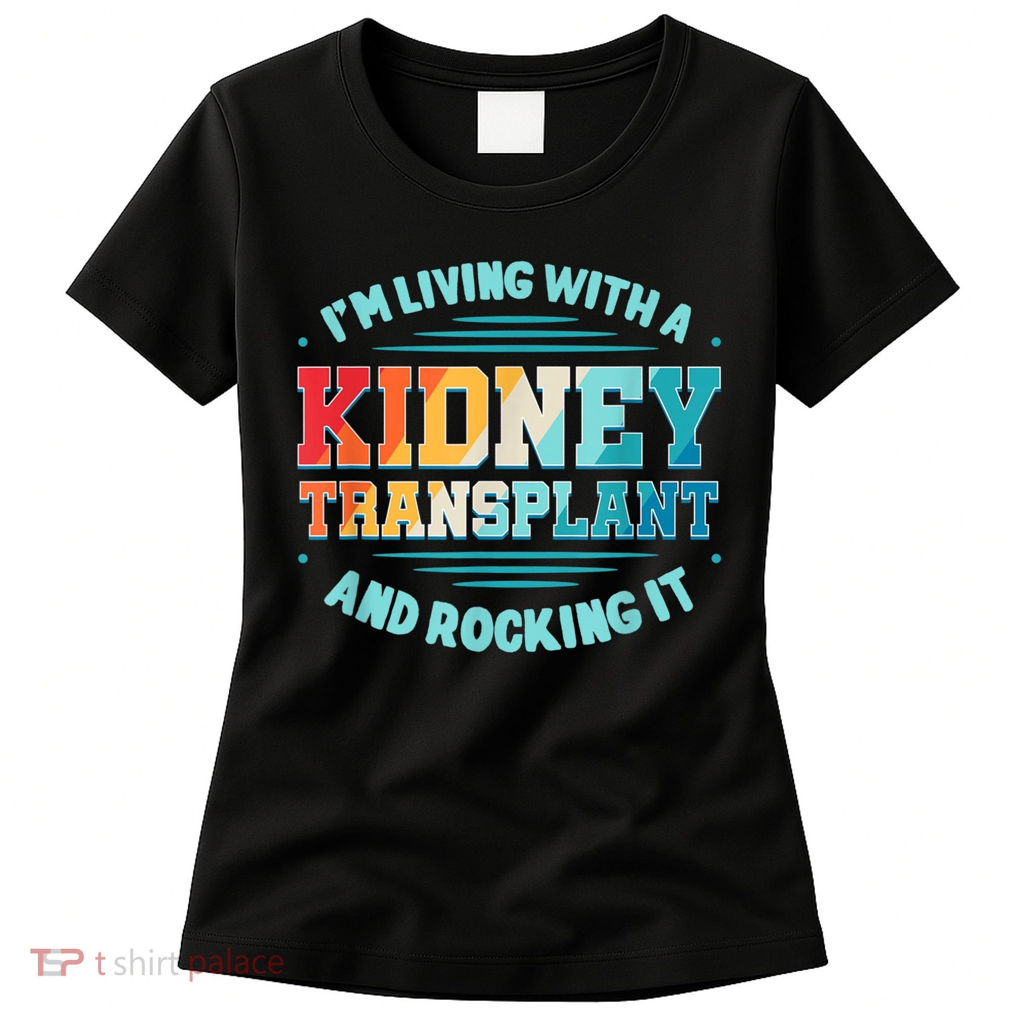 Kidney Transplant Organ Donor Transplantation Recipient Women's T-Shirt