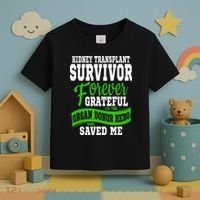 Kidney Transplant Organ Recipient Survivor Gift Toddler T-Shirt thumb 3