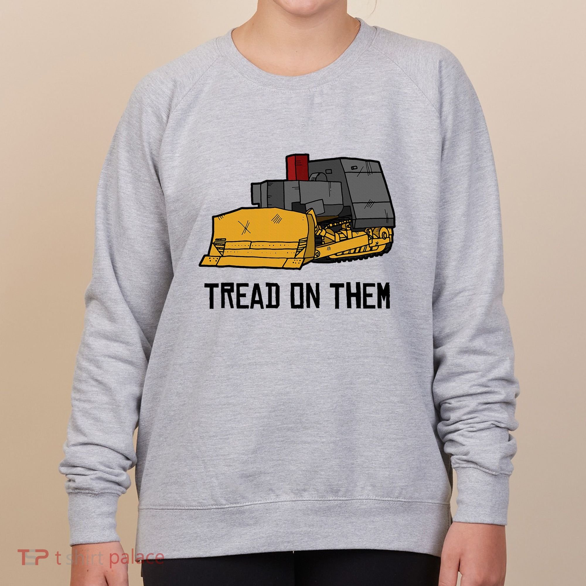 Killdozer Tread On Them Modified Bulldozer Tank Women's Sweatshirt