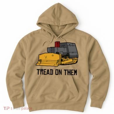 Killdozer Tread On Them Modified Bulldozer Tank Hoodie
