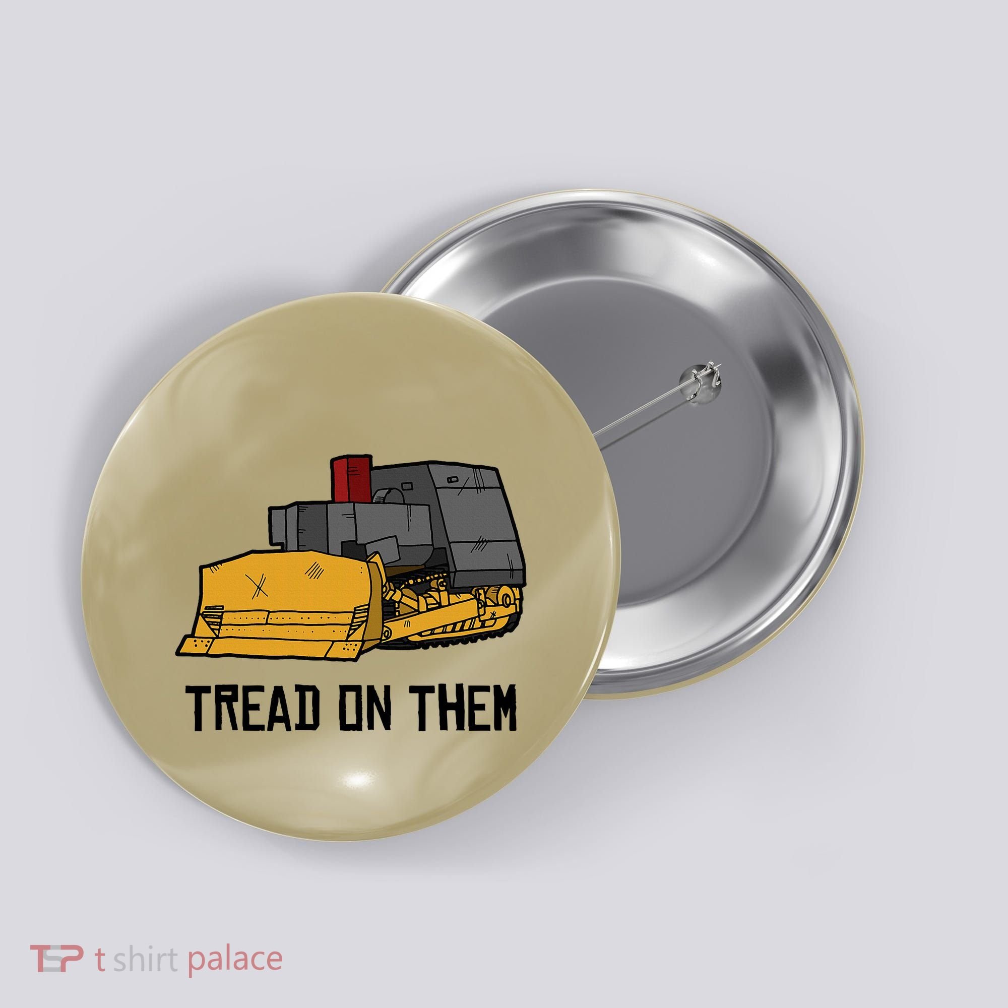 Killdozer Tread On Them Modified Bulldozer Tank Button