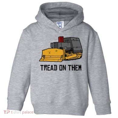 Killdozer Tread On Them Modified Bulldozer Tank Toddler Hoodie