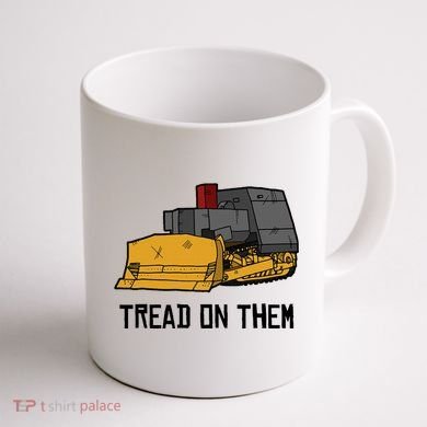 Killdozer Tread On Them Modified Bulldozer Tank Coffee Mug back