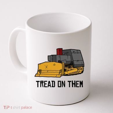 Killdozer Tread On Them Modified Bulldozer Tank Coffee Mug