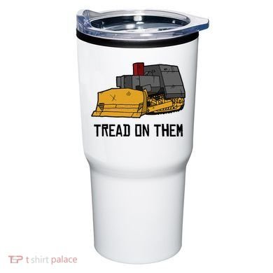 Killdozer Tread On Them Modified Bulldozer Tank Tumbler