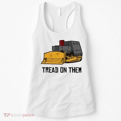 Killdozer Tread On Them Modified Bulldozer Tank Women's Tank Top