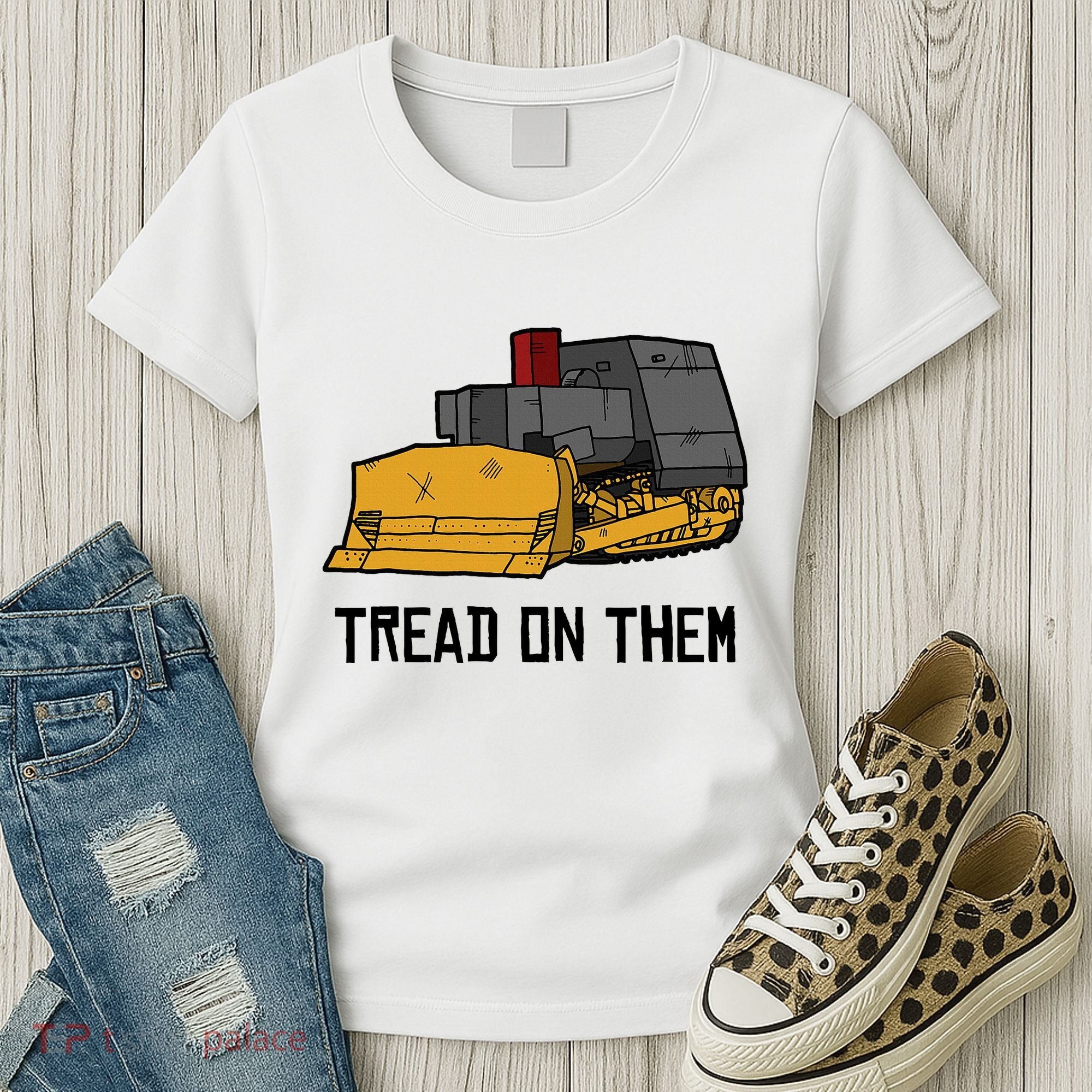 Killdozer Tread On Them Modified Bulldozer Tank Women's T-Shirt