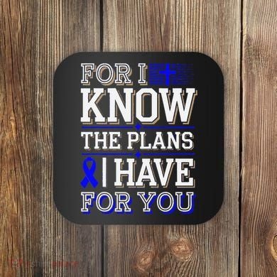 Know The Plans For You Juvenile Arthritis Awareness Coaster