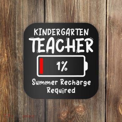 Kindergarten Teacher-Summer Recharge Required Funny Last Coaster