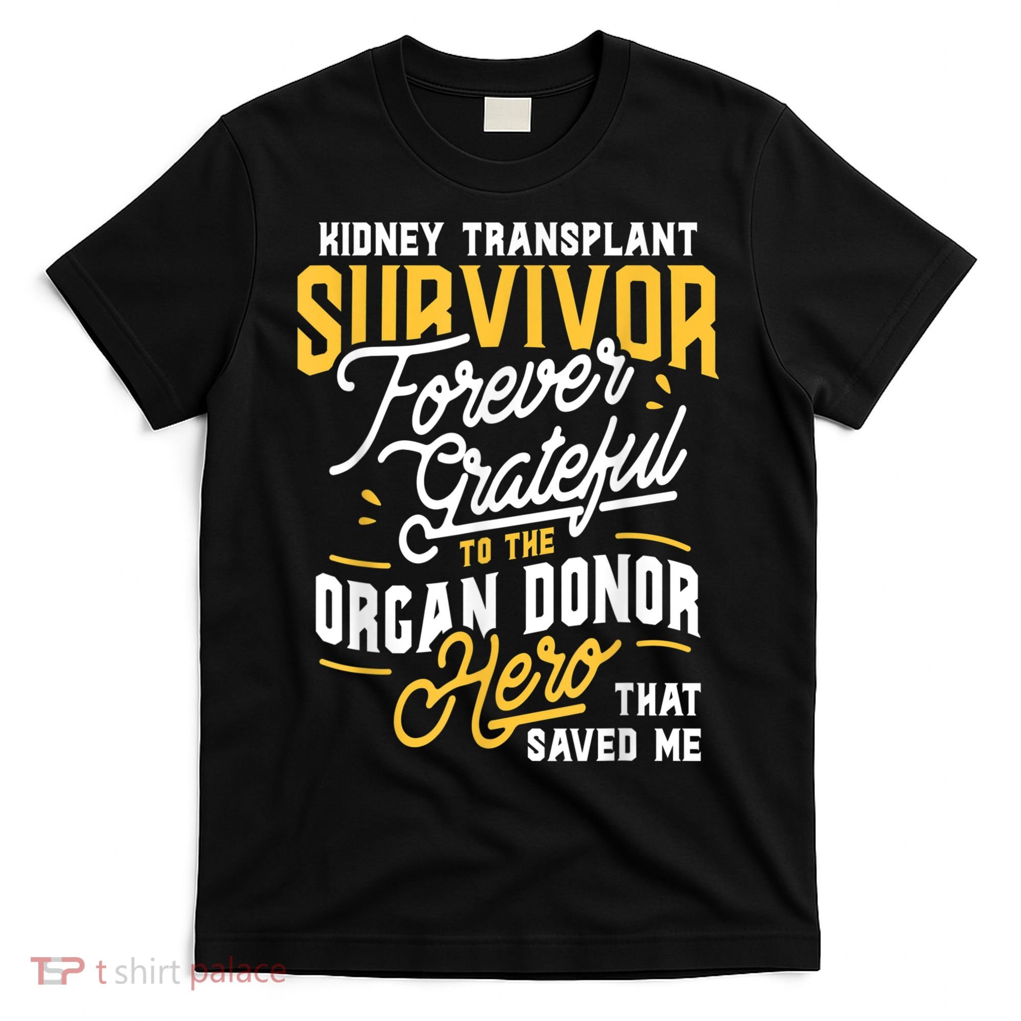 Kidney Transplant Survivor Organ Transplant Kidney Recipient T-Shirt