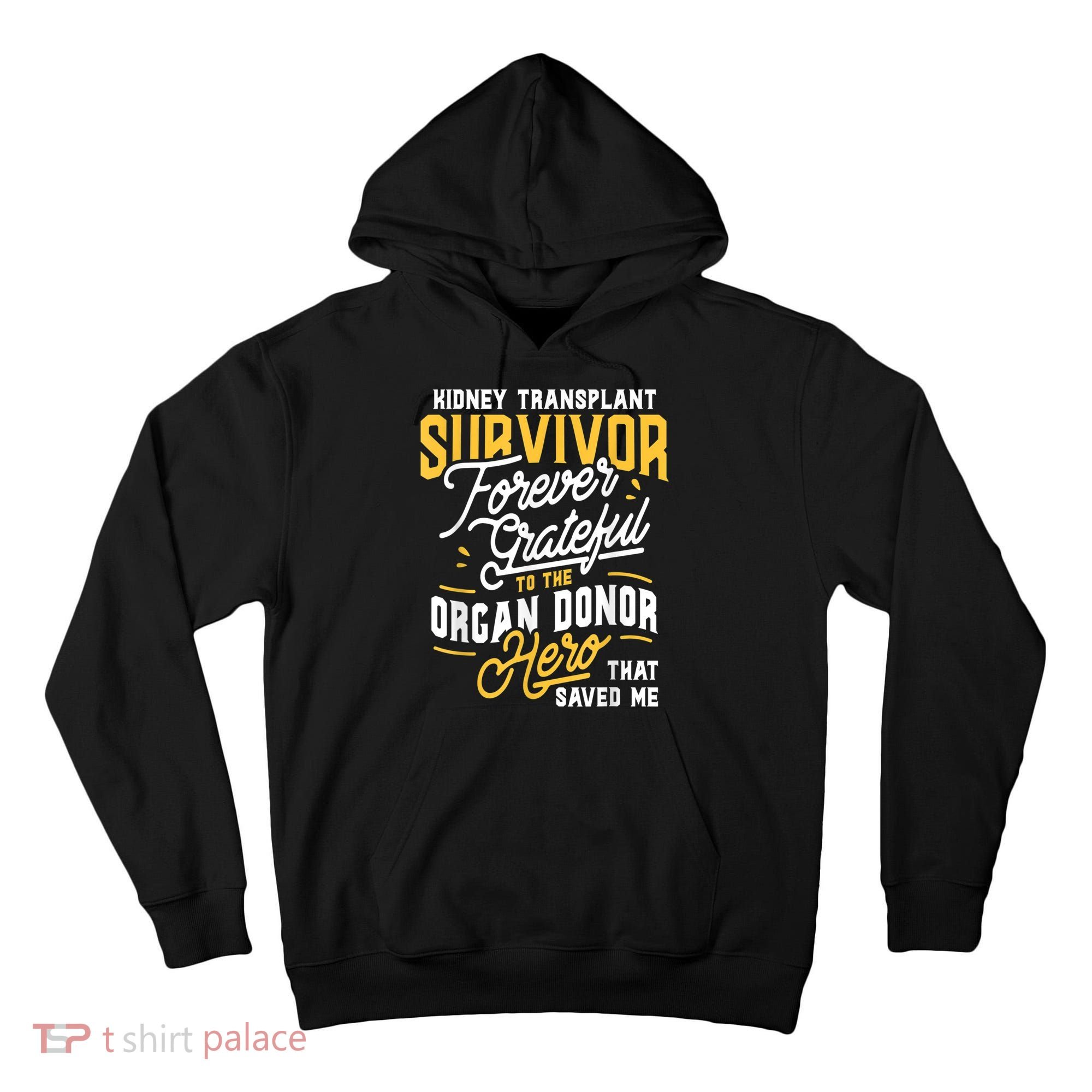 Kidney Transplant Survivor Organ Transplant Kidney Recipient Tall Hoodie