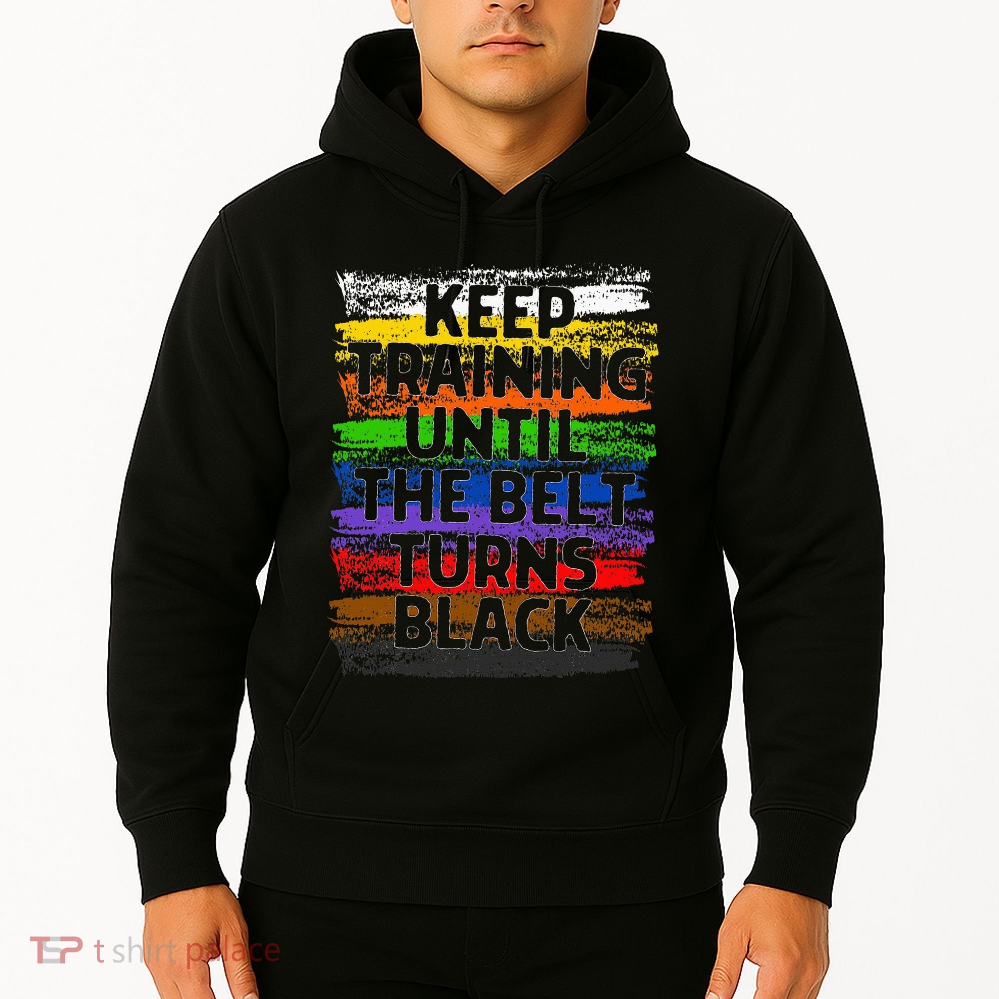 Keep Training Until Belt Turns Black Karate Taekwondo Gift Hoodie