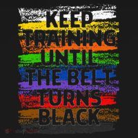 Keep Training Until Belt Turns Black Karate Taekwondo Gift Long Sleeve Shirt thumb 2