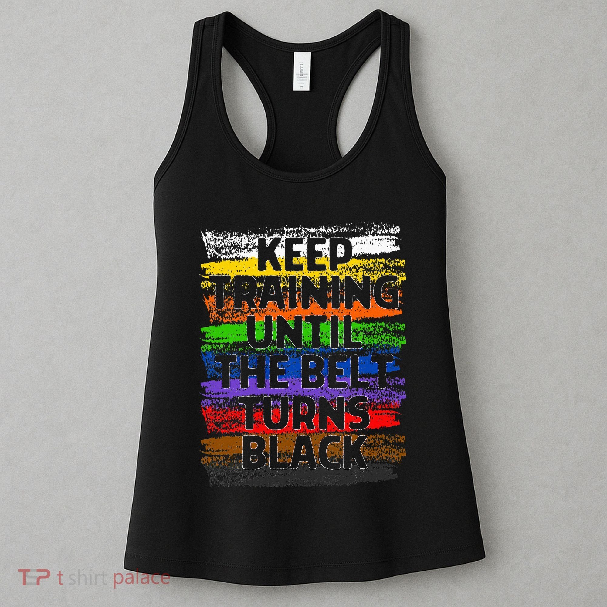 Keep Training Until Belt Turns Black Karate Taekwondo Gift Women's Tank Top