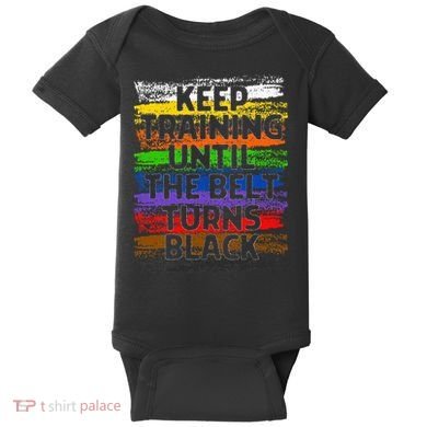 Keep Training Until Belt Turns Black Karate Taekwondo Gift Baby Bodysuit