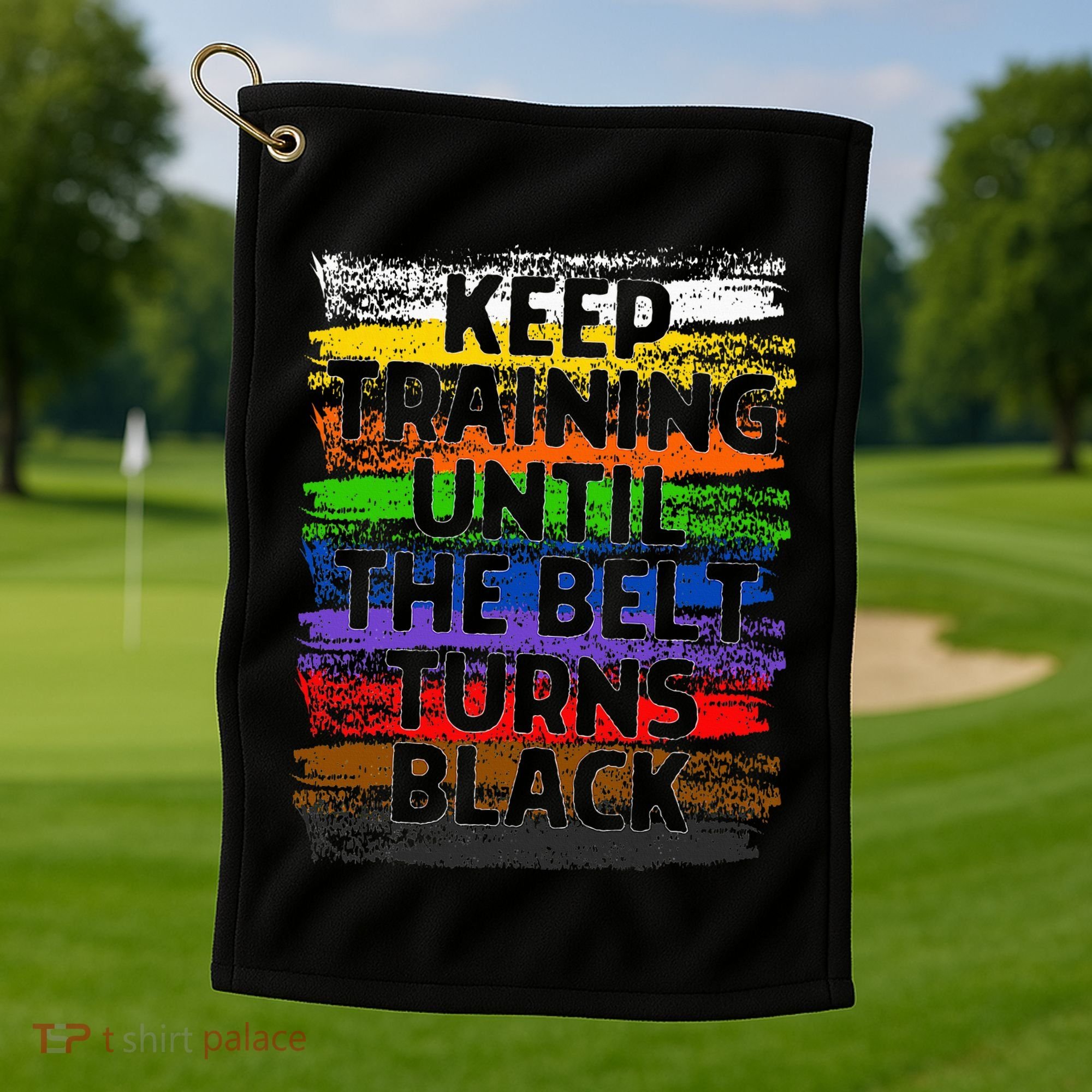 Keep Training Until Belt Turns Black Karate Taekwondo Gift Golf Towel