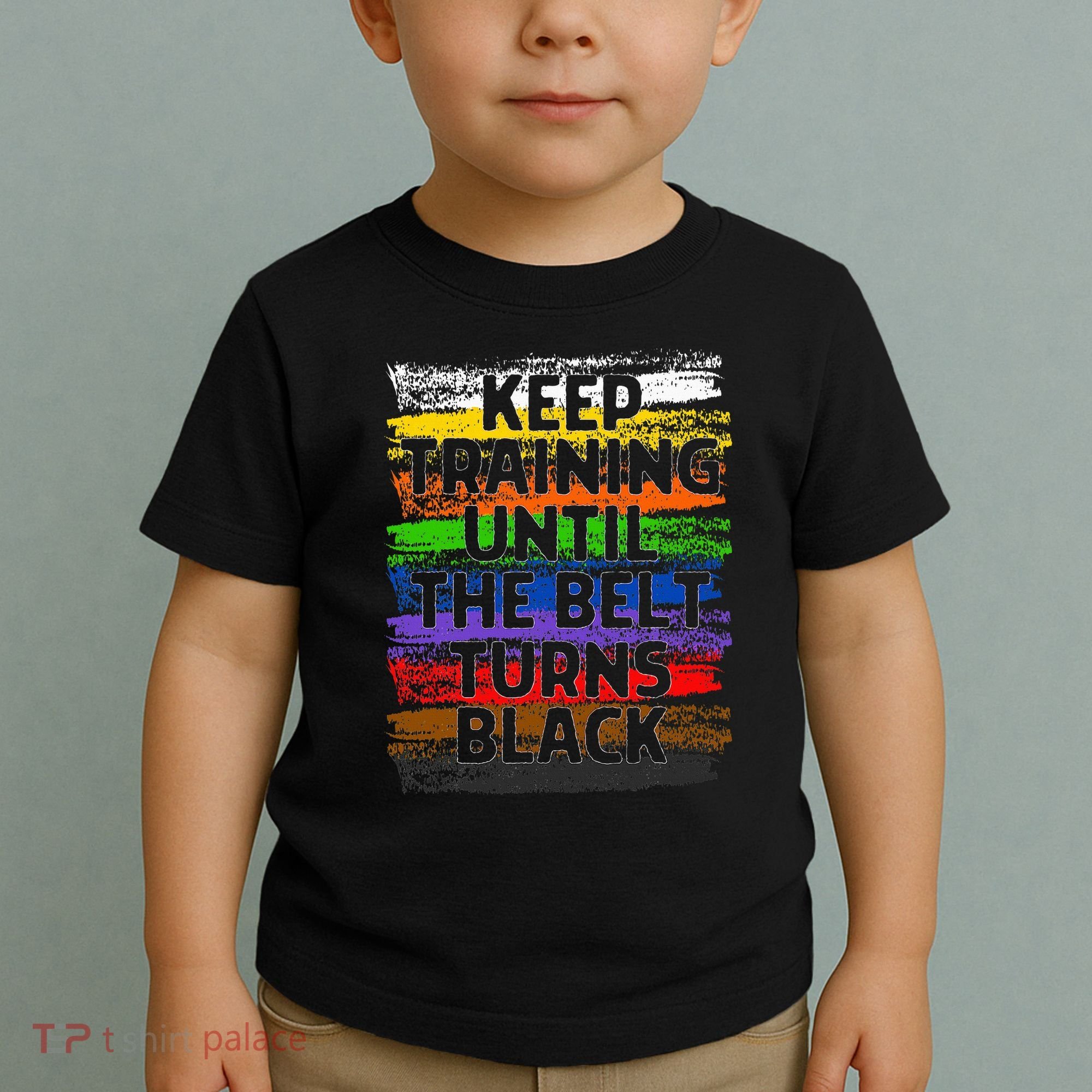Keep Training Until Belt Turns Black Karate Taekwondo Gift Toddler T-Shirt