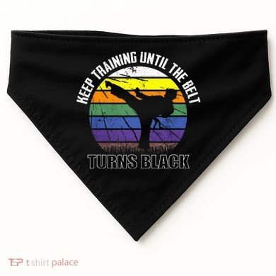 Keep Training Until The Belt Turns Black Karate USA-Made Doggie Bandana