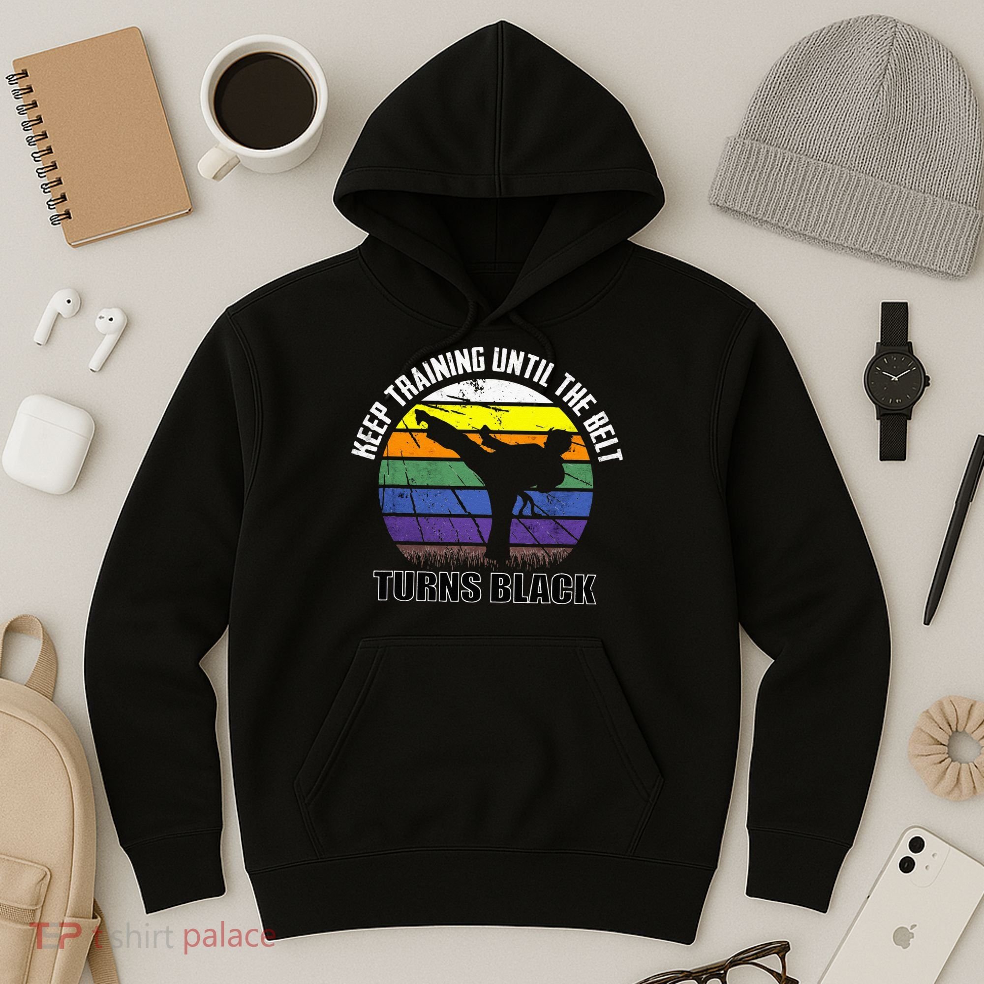 Keep Training Until The Belt Turns Black Karate Hoodie