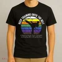 Keep Training Until The Belt Turns Black Karate T-Shirt thumb 3