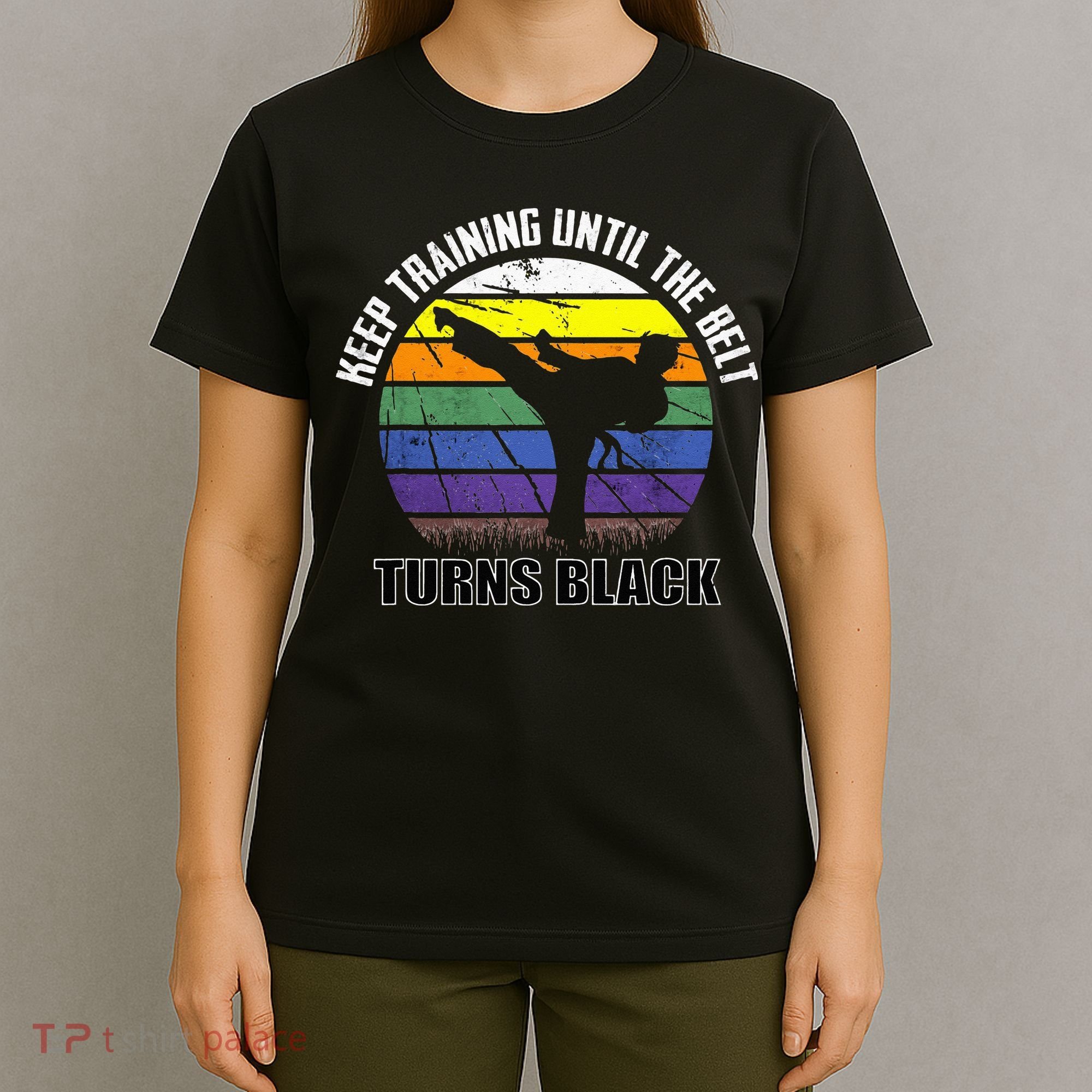 Keep Training Until The Belt Turns Black Karate T-Shirt